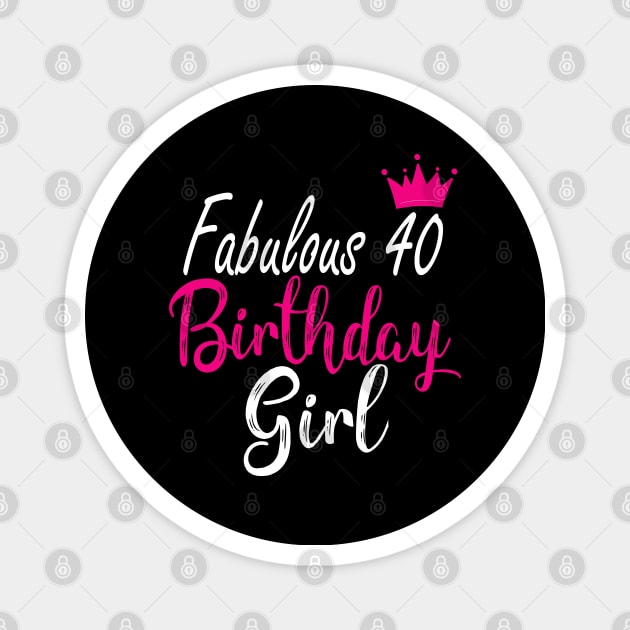 Fabulous 40 Birthday Girl Magnet by creativeKh